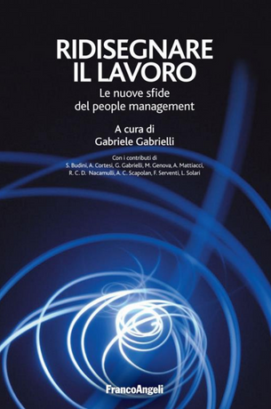 Ridisegnare il lavoro -Le nuove sfide del people management